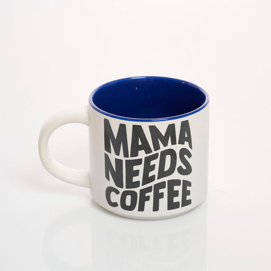 Taza Mama Needs Coffee