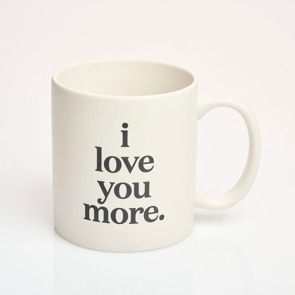 Taza I Love You More